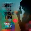 Go to record Shoot the woman first