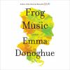 Go to record Frog music a novel
