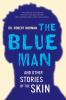Go to record The blue man and other stories of the skin