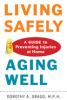 Go to record Living safely, aging well : a guide to preventing injuries...