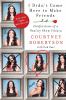 Go to record I didn't come here to make friends : confessions of a real...