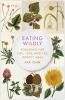 Go to record Eating wildly : foraging for life, love and the perfect meal
