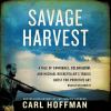 Go to record Savage Harvest A tale of cannibals, colonialism, and Micha...