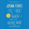 Go to record To rise again at a decent hour : a novel