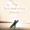 Go to record My accidental Jihad