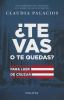 Go to record ¿Te vas, o te quedas? : historias para leer antes de cruza...