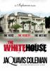 Go to record The white house :  [an Infamous novella]