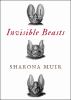 Go to record Invisible beasts : tales of the animals that go unseen amo...