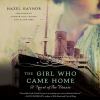 Go to record The girl who came home : a novel of the Titanic