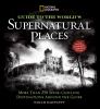 Go to record National Geographic guide to the world's supernatural plac...