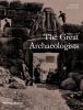Go to record The great archaeologists