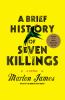 Go to record A brief history of seven killings : [a novel]