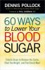 Go to record 60 ways to lower your blood sugar