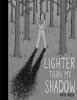 Go to record Lighter than my shadow
