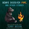 Go to record Bears discover fire, and other stories
