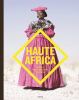Go to record Haute Africa : people, photography, fashion