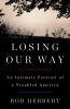 Go to record Losing our way : an intimate portrait of a troubled America