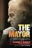 Go to record The mayor : how I turned around Los Angeles after riots, a...