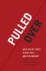 Go to record Pulled over : how police stops define race and citizenship