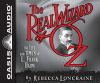 Go to record The real wizard of Oz : the life and times of L. Frank Baum