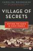 Go to record Village of secrets : defying the Nazis in Vichy France