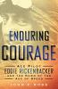 Go to record Enduring courage : ace pilot Eddie Rickenbacker and the da...