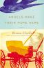 Go to record Angels make their hope here : a novel
