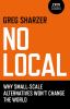 Go to record No local : why small-scale alternatives won't change the w...