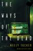 Go to record The ways of the dead a novel