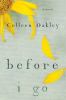 Go to record Before I go :  [a novel]