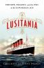 Go to record Lusitania : triumph, tragedy, and the end of the Edwardian...