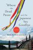 Go to record Where the dead pause, and the Japanese say goodbye : a jou...