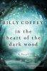 Go to record In the heart of the dark wood :  [a novel]