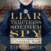 Go to record Liar, temptress, soldier, spy four women undercover in the...