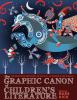 Go to record The graphic canon of children's literature : the world's g...