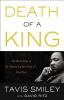 Go to record Death of a King the real story of Dr. Martin Luther King J...