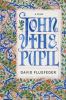 Go to record John the pupil : a novel