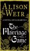 Go to record The marriage game : a novel of Queen Elizabeth I