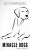 Go to record Miracle dogs : rescue stories