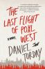 Go to record The last flight of Poxl West : [a novel]