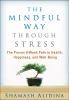 Go to record The mindful way through stress : the proven 8-week path to...