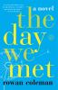 Go to record The day we met : a novel