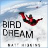 Go to record Bird dream adventures at the extremes of human flight