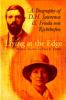 Go to record Living at the edge : a biography of D.H. Lawrence and Frie...