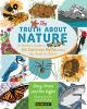Go to record The truth about nature : a family's guide to 144 common my...
