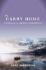 Go to record The carry home : lessons from the American wilderness
