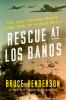 Go to record Rescue at Los Baños : the most daring prison camp raid of ...