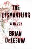 Go to record The dismantling : a novel