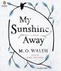 Go to record My sunshine away a novel