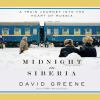 Go to record Midnight in Siberia a train journey into the heart of Russia